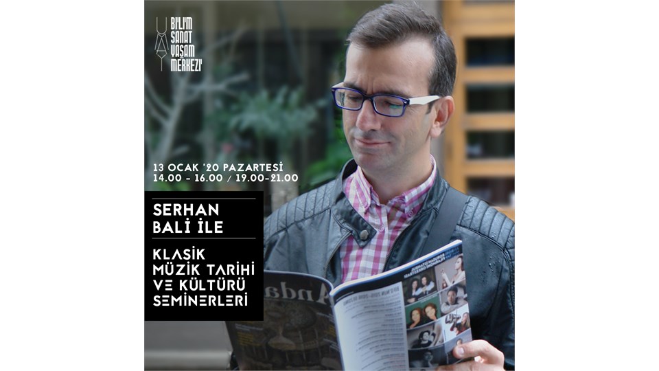 Serhan Bali ile Klasik Müzik Tarihi ve Kültürü Seminerleri