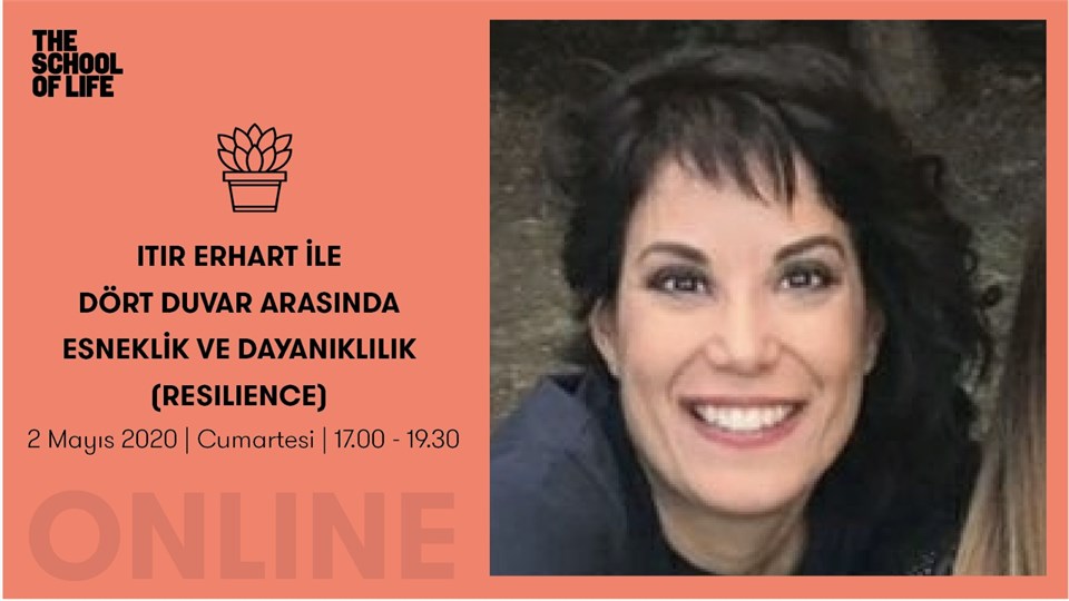 ITIR ERHART İLE DÖRT DUVAR ARASINDA ESNEKLİK VE DAYANIKLILIK (RESILIENCE)