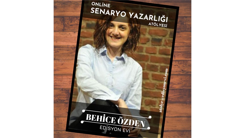 ONLİNE Behice Özden ile SENARYO YAZARLIĞI Atölyesi (4 Hafta)