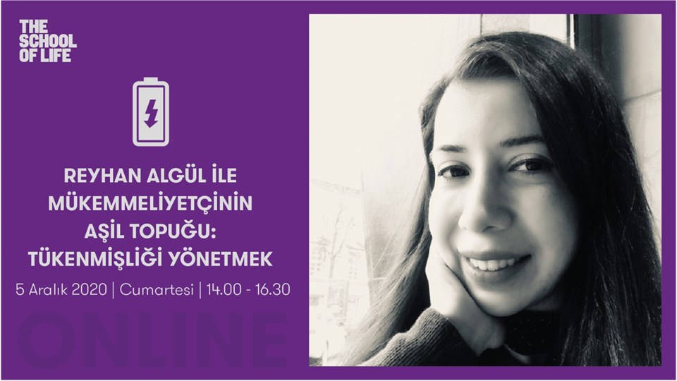 REYHAN ALGÜL İLE MÜKEMMELİYETÇİNİN AŞİL TOPUĞU: TÜKENMİŞLİĞİ YÖNETMEK
