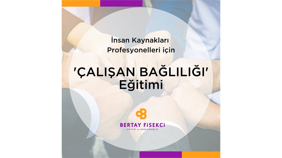 İnsan Kaynakları Profesyonelleri için Çalışan Bağlılığı Eğitimi - ONLINE