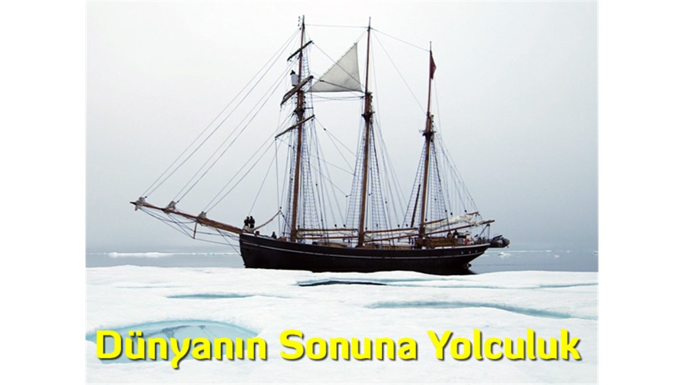 Dünyanın Sonuna Yolculuk - 25 Nisan 2015 - Cumartesi- 13:00