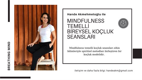Hande ile Mindfulness Temelli Bireysel Koçluk Seansları
