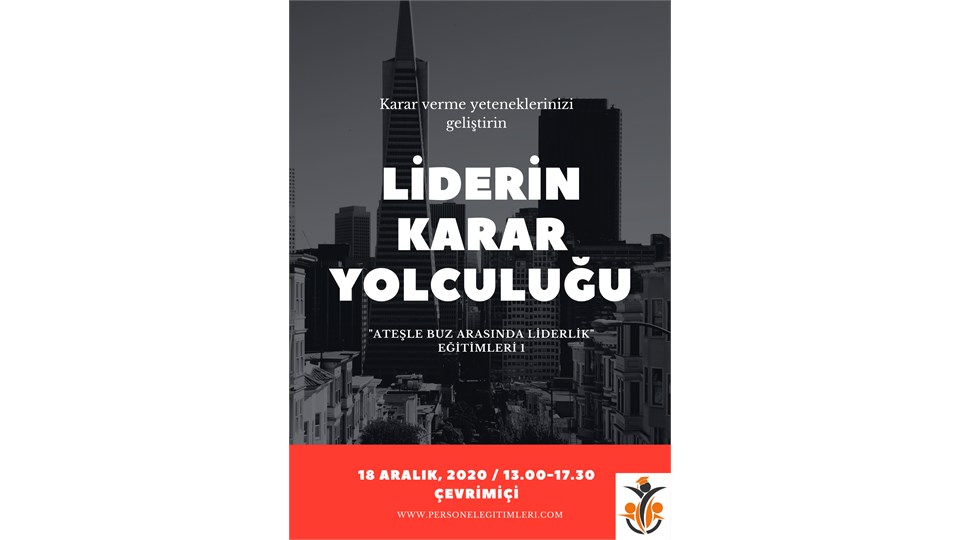 "Ateşle Buz Arasında" Liderlik: Liderin Karar Yolculuğu