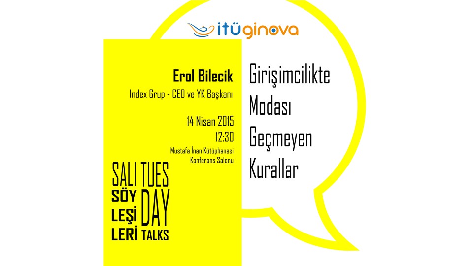 İTÜ GİNOVA Salı Söyleşileri: “Erol Bilecik –Girişimcilikte Modası Geçmeyen Kurallar”