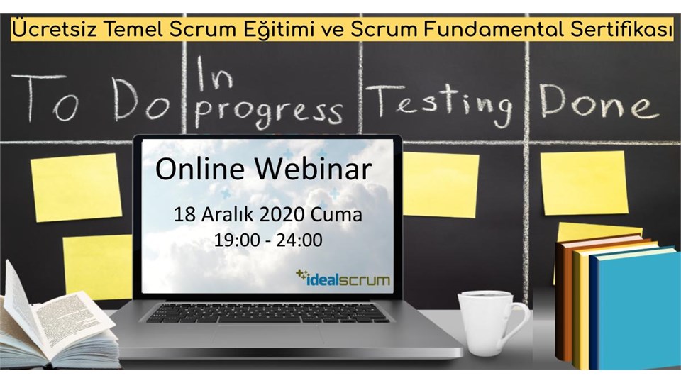 Ücretsiz Temel Scrum Webinar-Online Eğitim–Uluslararası Sertifikasyon (Başvurular bugün 18:00'e kadar...)