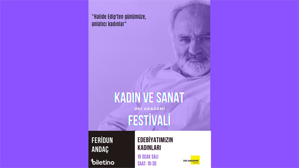 "EDEBİYATIMIZIN KADINLARI" Halide Edip Adıvar'dan Günümüze Anlatıcı Kadınlar