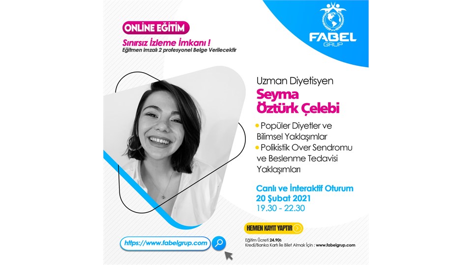 ŞEYMA ÖZTÜRK ÇELEBİ ile ONLINE BESLENME ve DİYETETİK ATÖLYESİ 13 ŞUBAT 2021