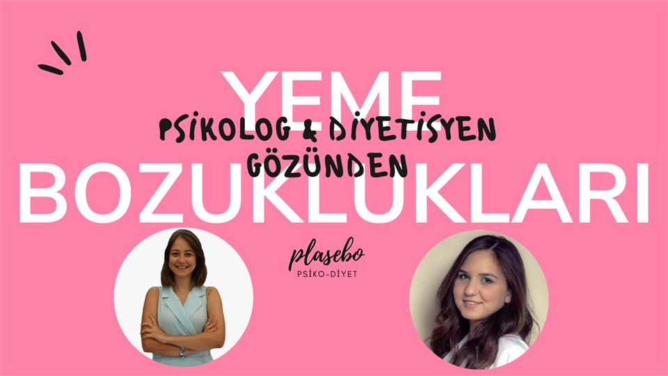 Psikolog ve Diyetisyen Gözünden Yeme Bozuklukları