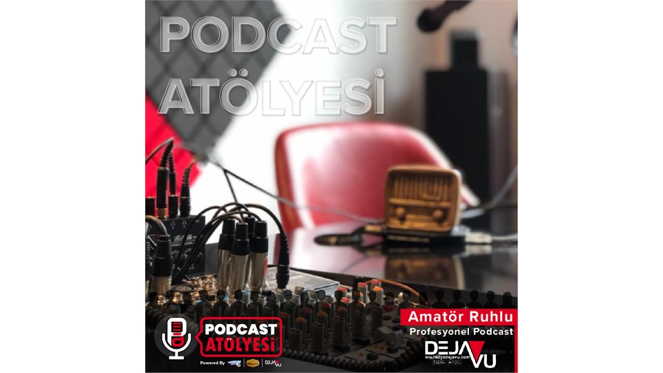 PODCAST ATÖLYESİ