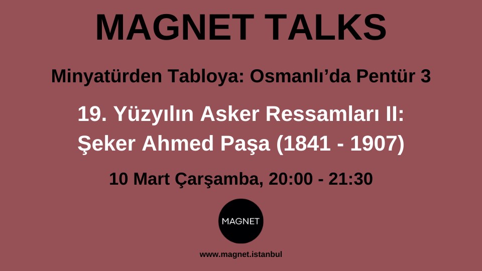 19. Yüzyılın Asker Ressamlar II: Şeker Ahmed Paşa (1841 - 1907)