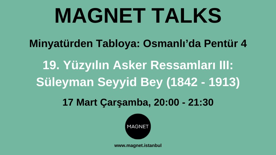 19. Yüzyılın Asker Ressamlar III: Süleyman Seyyid Bey (1842 - 1913)