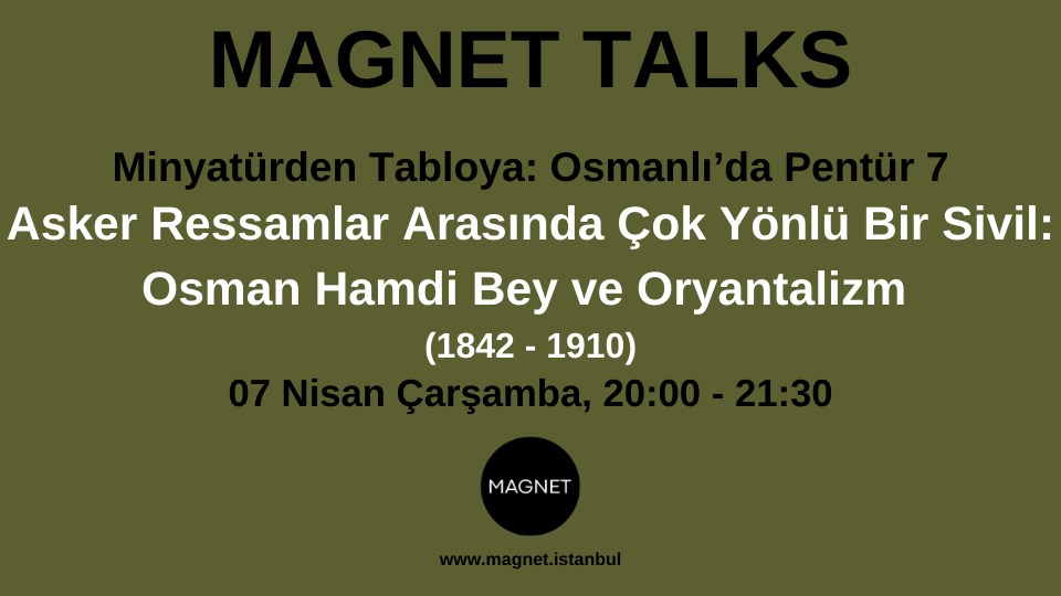 Asker Ressamlar Arasında Çok Yönlü Bir Sivil: Osman Hamdi Bey (1842 - 1910) ve Oryantalizm