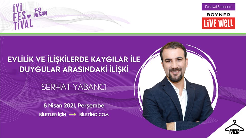 İyi Festival - Serhat Yabancı ile Evlilik ve İlişkilerde Kaygılar ile Duygular Arasındaki İlişki