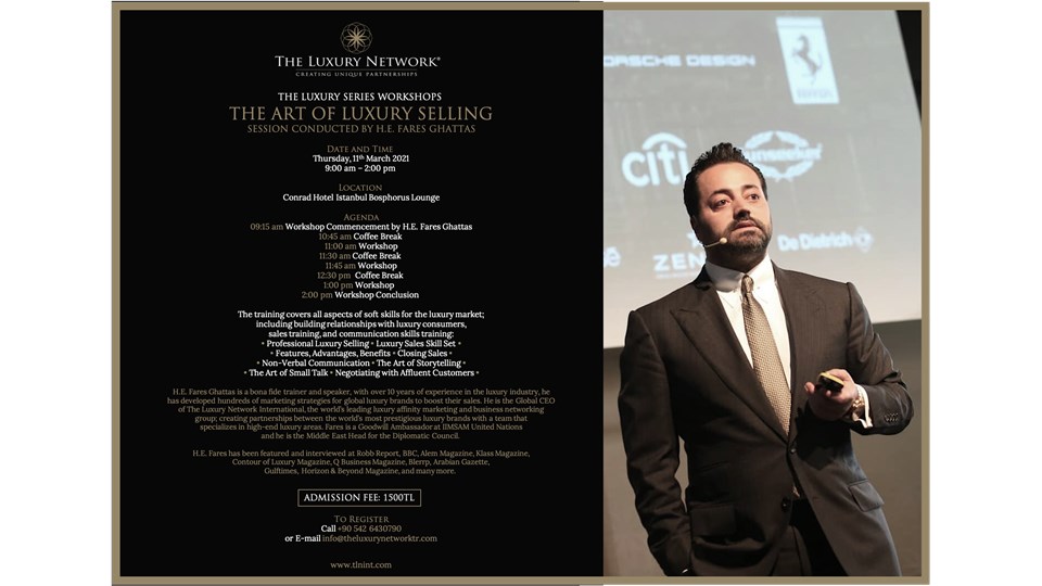 THE LUXURY NETWORK GROUP CEO'SU FARES GHATTAS MODERATÖRLÜĞÜNDE LÜKS SATIŞ TEKNİKLERI VE SANATI ATÖLYE PROGRAMI BÖLUM III
