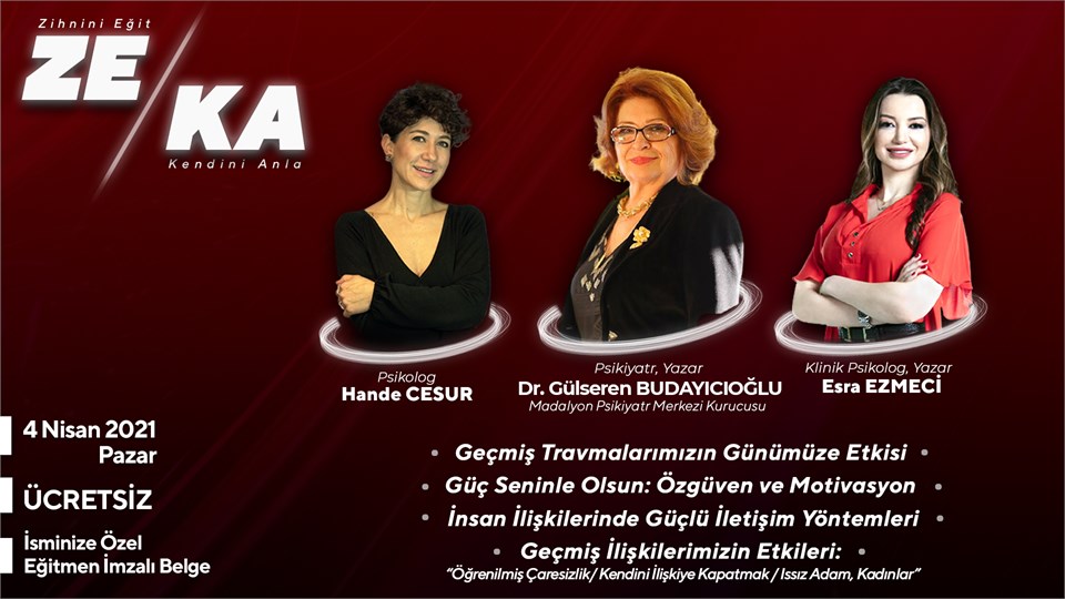 ZEKA '21 "Zihnini Eğit, Kendini Anla I" Dr. Gülseren Budayıcıoğlu I Psikolog Esra Ezmeci I Psikolog Hande Cesur