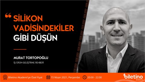 Silikon Vadisindekiler Gibi Düşünmek: "Ürün Pazar Uyumu Arayışı"