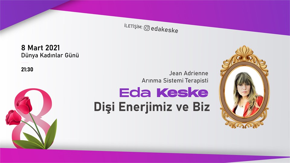 Eda Keske ile Dişi Enerjimiz ve Biz