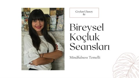 Mindfulness Temelli Beslenme Koçluğu ve  Bireysel Koçluk Seansları