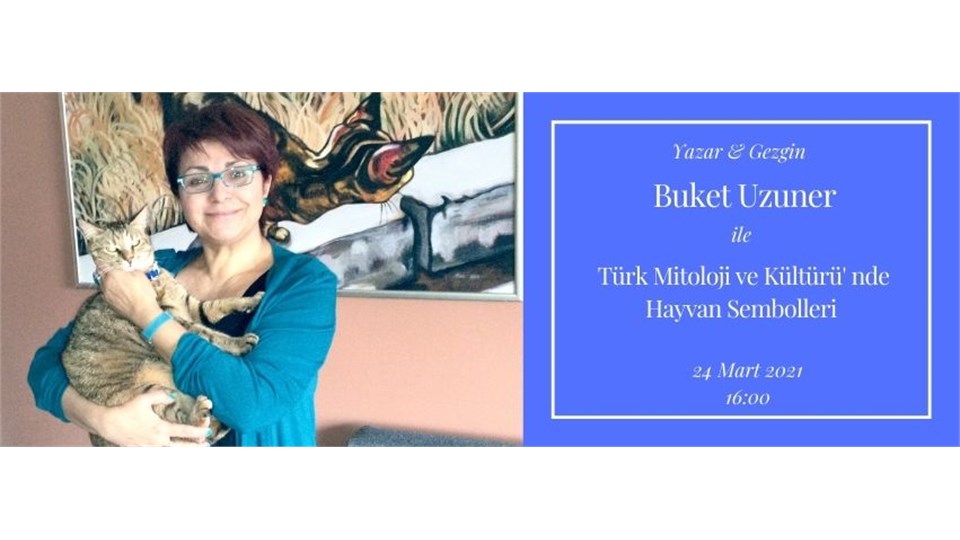 Gezgin & Yazar  Buket Uzuner ile Türk Mitoloji ve Kültüründe Hayvan Sembolleri 