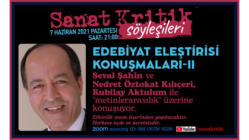 Edebiyat Eleştirisi Konuşmaları 2-Seval Şahin ve Nedret Öztokat Kılıçeri, Kubilay Aktulum ile  "Metinlerarasılık" Üzerine Konuşuyor!