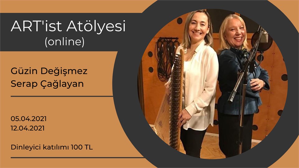 ART'ist Atölyesi - Güzin Değişmez & Serap Çağlayan (dinleyici katılımı)