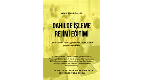 UYGULAMALI DAHİLDE İŞLEME REJİMİ EĞİTİMİ -İSTANBUL