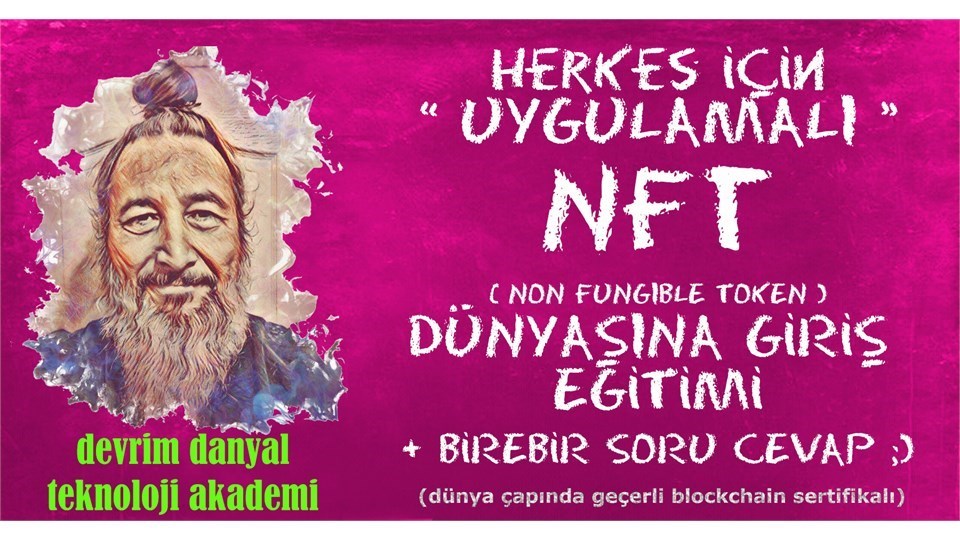 ONLINE SERTİFİKALI - Herkes İçin Uygulamalı NFT Dünyasına Giriş Eğitimi - 22 Mayıs