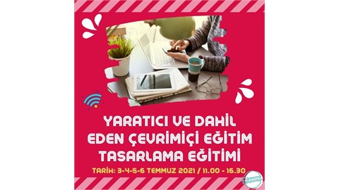 YARATICI VE DAHİL EDEN ÇEVRİMİÇİ EĞİTİM TASARLAMA EĞİTİMİ