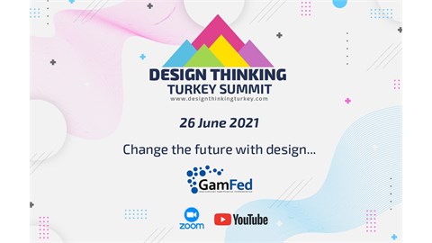 Design Thinking Turkey Summit 2021 ONLINE : Tasarım Odaklı Düşünce Zirvesi