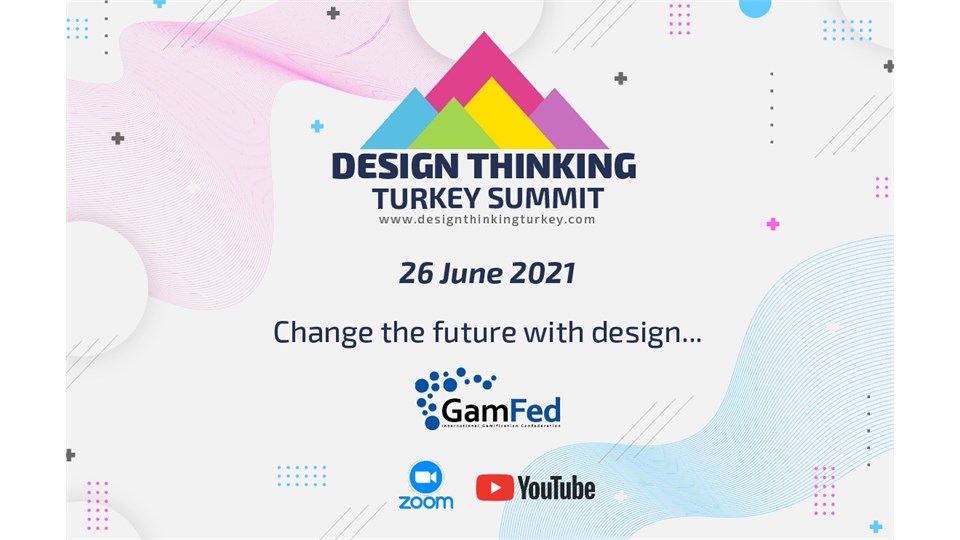 Design Thinking Turkey Summit 2021 ONLINE : Tasarım Odaklı Düşünce Zirvesi