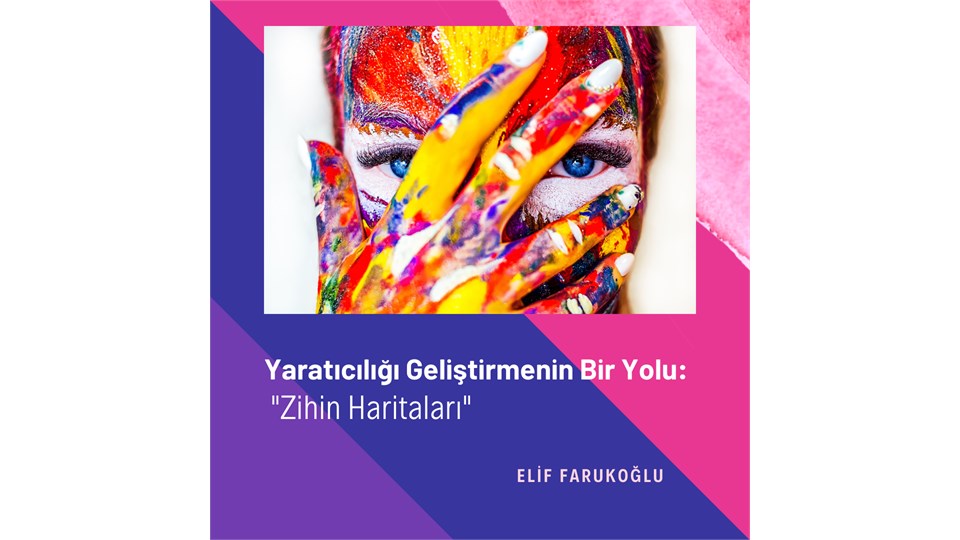 Yaratıcılığı Geliştirmenin Bir Yolu : Zihin Haritaları (2 gün) 