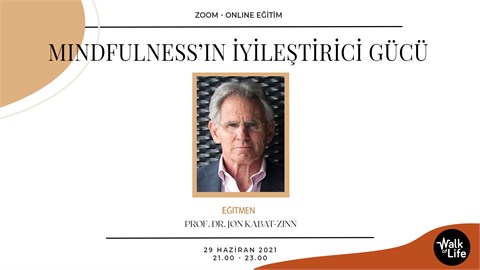 Mindfulness'ın İyileştirici Gücü - Prof. Dr. Jon Kabat-Zinn
