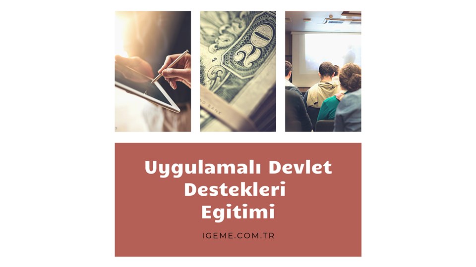 UYGULAMALI DEVLET DESTEKLERİ EĞİTİMİ (İSTANBUL)