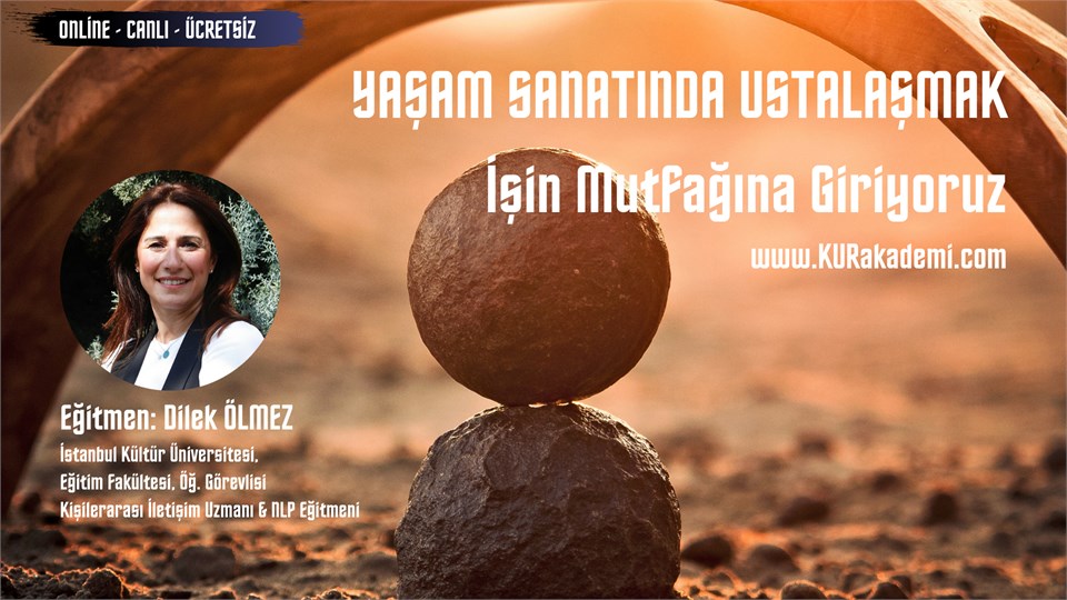 Yaşam Sanatında Ustalaşmak "İşin Mutfağına Giriyoruz!" (Ücretsiz)