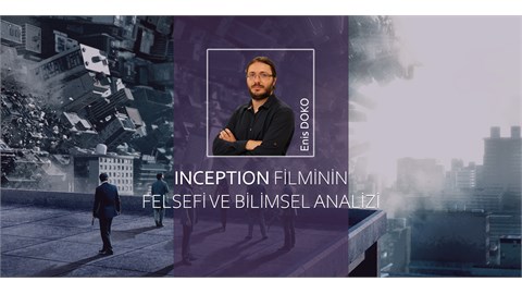 INCEPTION Filminin Felsefi ve Bilimsel Analizi