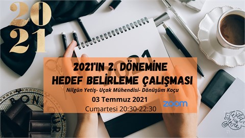 2021'in 2. DÖNEMİNE HEDEF BELİRLEME ÇALIŞMASI