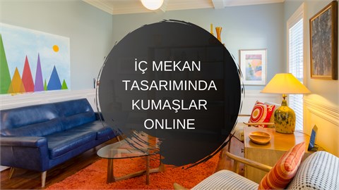 İç Mekan Tasarımında Kumaşlar Online
