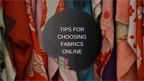 Tips For Choosing Fabrics Online