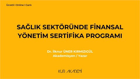 Sağlık Sektöründe Finansal Yönetim Sertifika Programı
