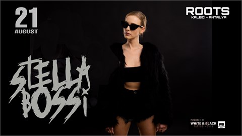 STELLA BOSSI / 21.08.2021 @ ROOTS ANTALYA