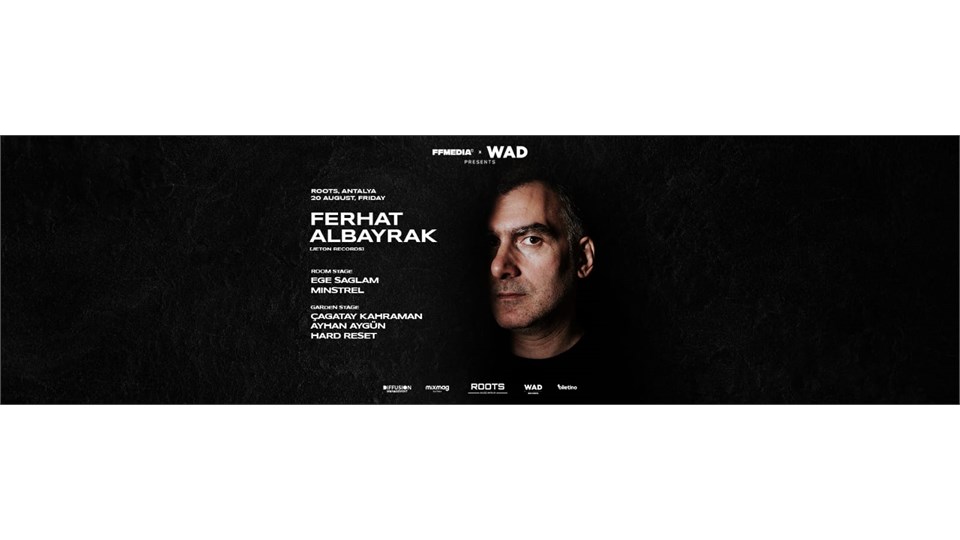 FERHAT ALBAYRAK //  20.08.21 @ROOTS ANTALYA