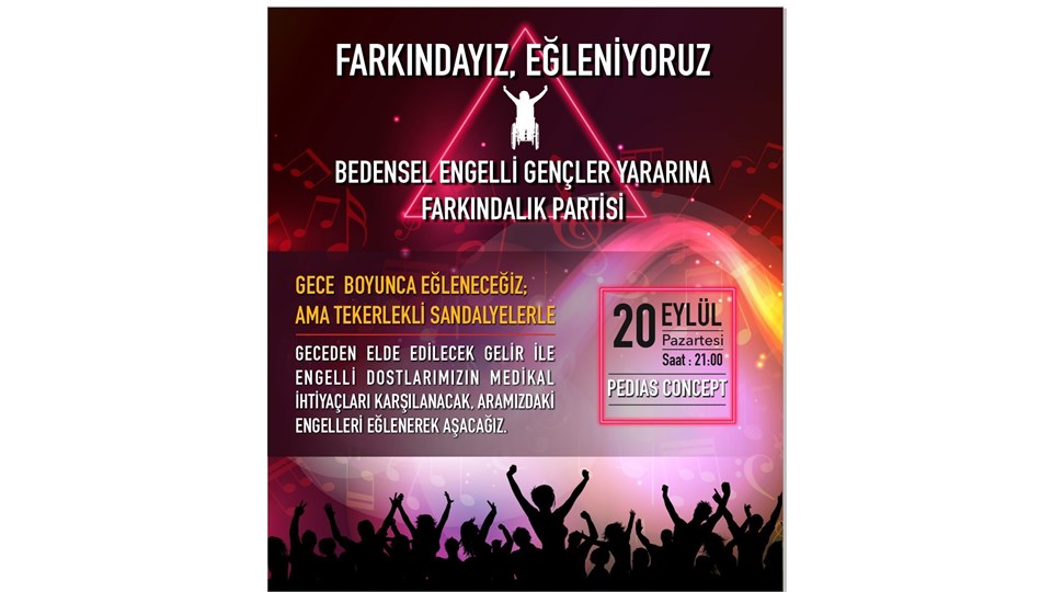 BEDENSEL ENGELLİ GENÇLER YARARINA FARKINDALIK PARTİSİ