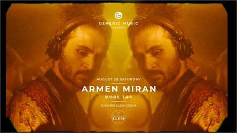 Generic Music presents: Armen Miran / Sommer Klein Çeşme
