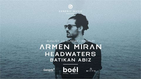Generic Music Presents: Armen Miran & More / Boel Bodrum