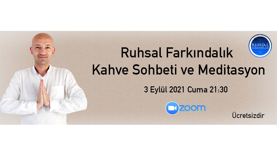 Ruhsal Farkındalık Kahve Sohbeti ve Meditasyon