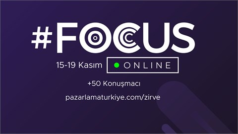 Pazarlama Türkiye Zirvesi "FOCUS"