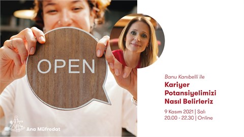 BANU KANIBELLİ İLE KARİYER POTANSİYELİMİZİ NASIL BELİRLERİZ