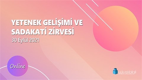 Yetenek Gelişimi ve Sadakati Zirvesi
