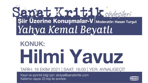 Sanat Kritik Söyleşileri-Şiir Üzerine Konuşmalar V-Hasan Turgut, Hilmi Yavuz ile Yahya Kemal Beyatlı Edebiyatı Üzerine Konuşuyor